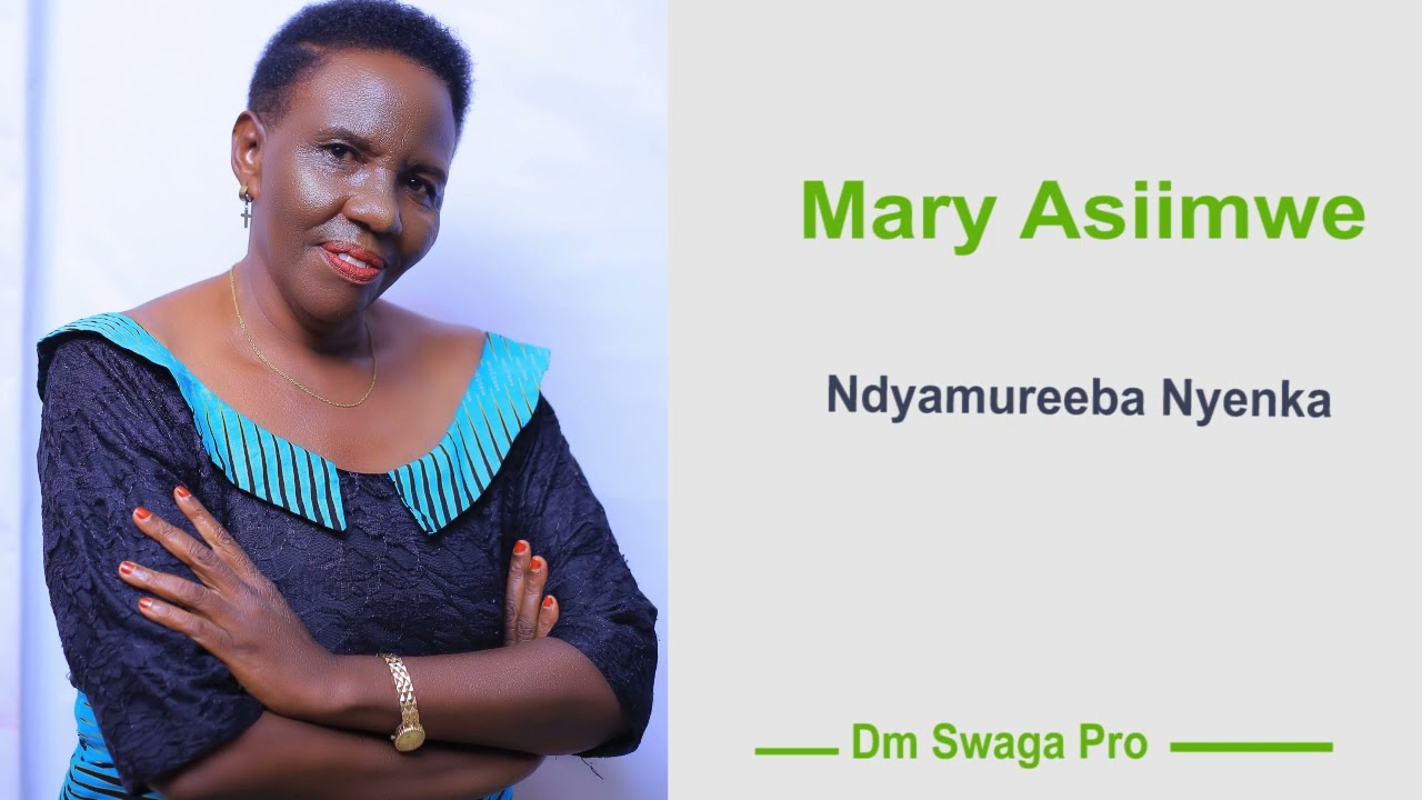 Watch Ndyamureba Nyenka - Mary Asiimwe on YouTube Watch Ndyamureba Nyenka - Mary Asiimwe on YouTube