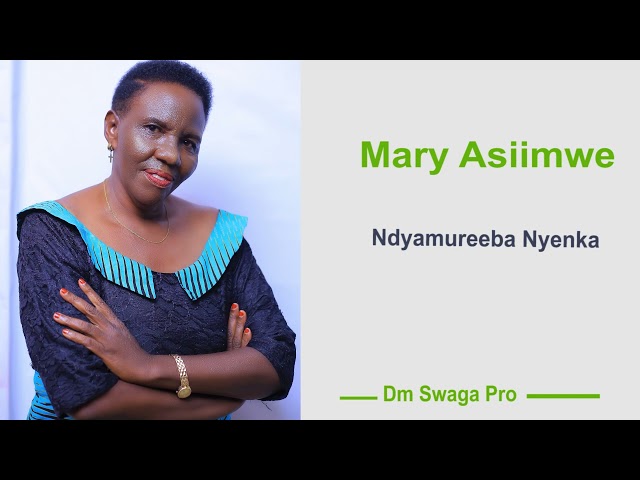 Ndyamureba Nyenka - Mary Asiimwe class=