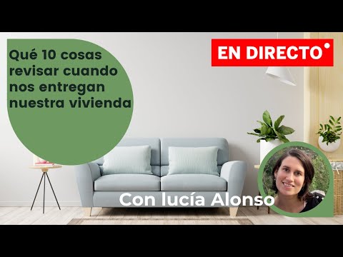 31.- Qué 10 cosas revisar cuando nos entregan nuestra vivienda