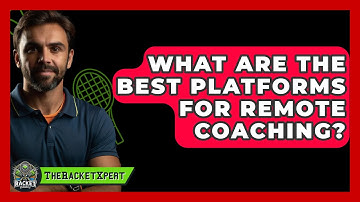What Are The Best Platforms For Remote Coaching? - The Racket Xpert