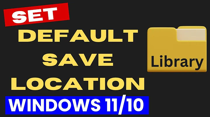 File Explorer Library Set default Save Location in Windows 11 / 10