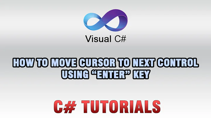 C# Tutorials - Moving cursor to next control using "Enter" Key