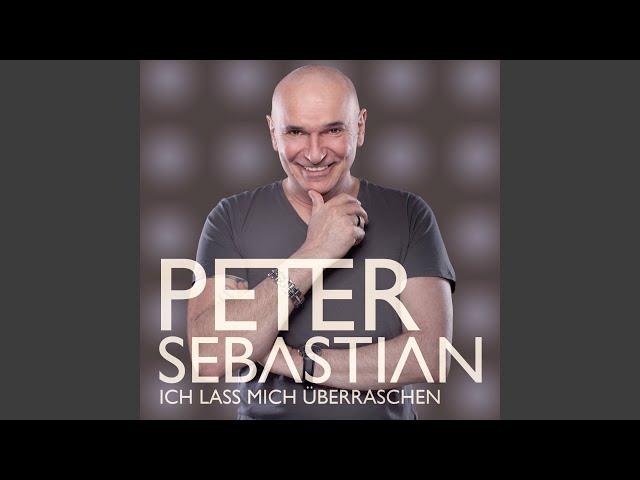Peter Sebastian - Ich lass mich ueberraschen