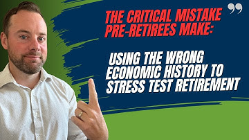 The Critical Mistake Pre-Retirees Make: Using the Wrong Economic History to Stress Test Retirement.