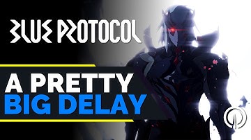 Blue Protocol Emergency Delay to March 2023 | What It Means