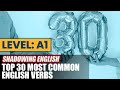 Top 30 Most Common English Verbs | Shadowing English | Level A1