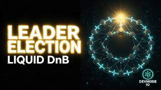 Leader Election | Liquid DnB for Distributed Consensus & Cluster Coordination 👑