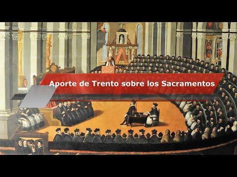 Aportes del Concilio de Trento sobre los Sacramentos