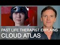 Cloud Atlas - Explained by a Past Life Therapist | Spiritual Movie Review