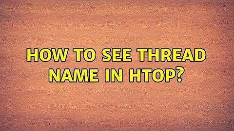 Ubuntu: How to see thread name in htop?