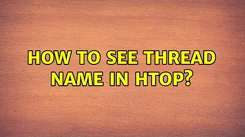 Ubuntu: How to see thread name in htop?