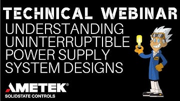 Technical Webinar - Understanding Uninterruptible Power Supply Systems Designs