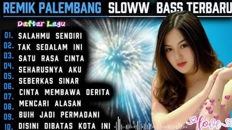 REMIK PALEMBANG SLOWW BASS TERBARU || POP KENANGAN POPULER || SALAHMU SENDIRI || POP NOSTALGIA 90AN