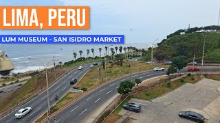 LUM Museum to San Isidro Market! Walk with me in Lima, Peru!