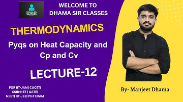 Heat Capacity|Cp and Cv | Thermodynamic  | IIT-JAM | CUCET| CSIR-NET| GATE | Manjeet Dhama|Dhama sir