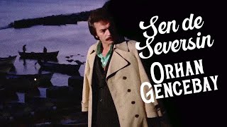 Orhan Gencebay - Sen de Seversin  Resimi