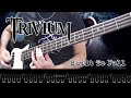 Trivium - Built To Fall (Bass Cover + TABS)