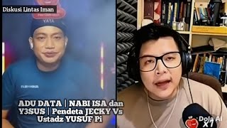 ADU DATA | NABI ISA dan Y3SUS |  Pendeta JECKY Vs Ustadz YUSUF Pi | Diskusi Lintas Iman 
