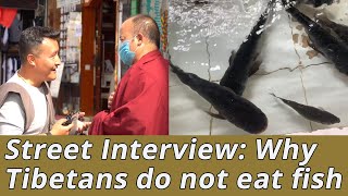 A Special Tibetan Culture: Most Tibetan People Don’t Eat Fish, Here Are the Reasons.(Interview)