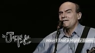 Video thumbnail of "James Taylor - Wasn't That a Mighty Storm"