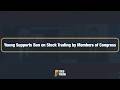 Young Supports Ban on Stock Trading by Members of Congress