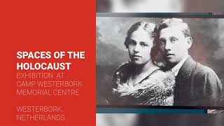 "Spaces of the Holocaust" Exhibition – now in the Kamp Westerbork Memorial.