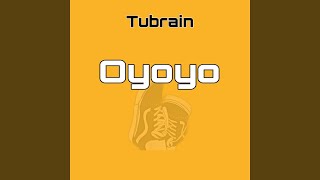 Video thumbnail of "Tubrain - Oyoyo"