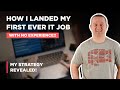 How I Landed My First Ever IT Job (With no Experience)
