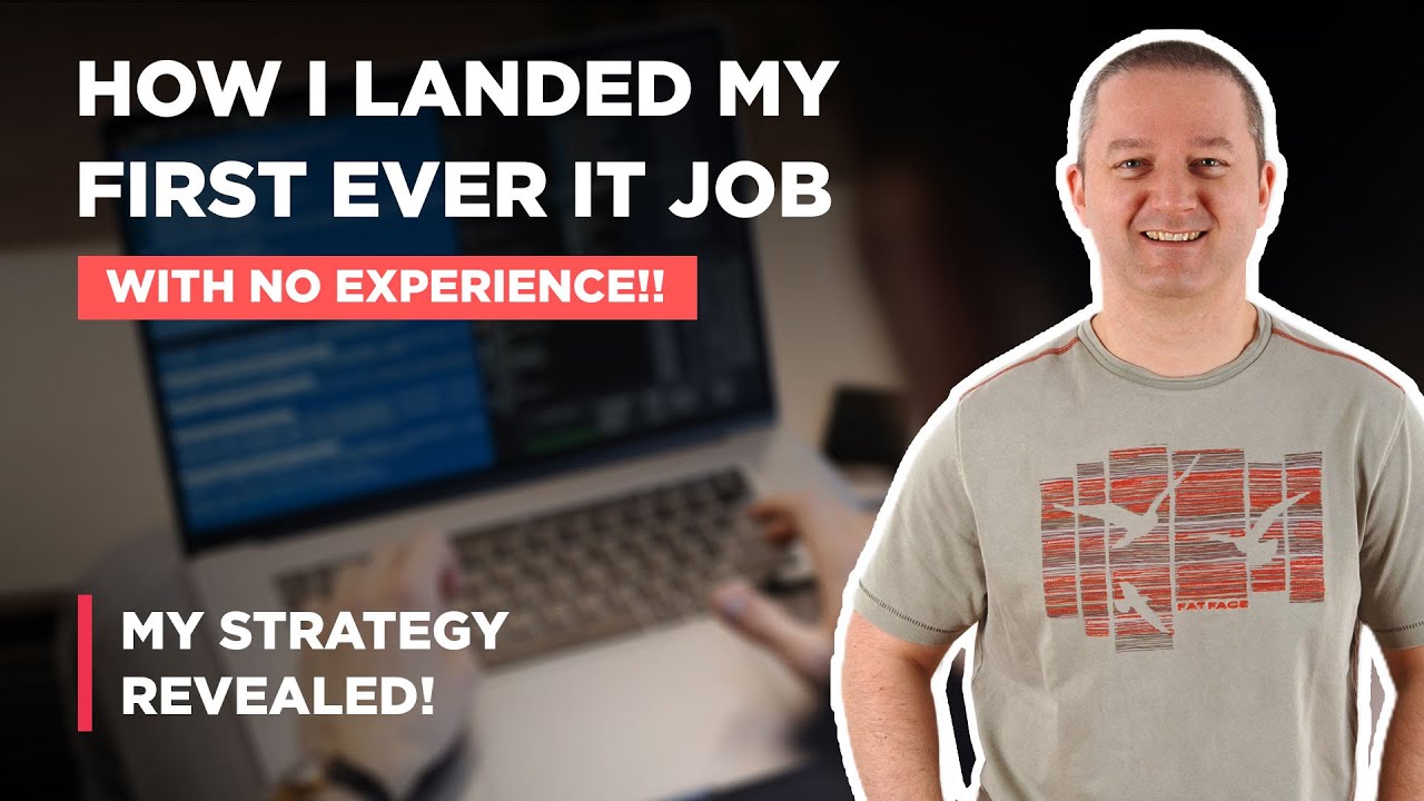 How I Landed My First Ever IT Job (With no Experience) - YouTube