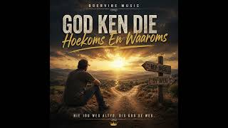 BoerVibe Music - God Ken Die Hoekoms En Waaroms 