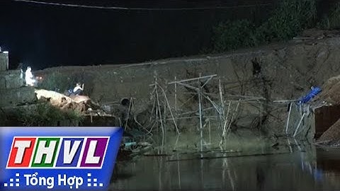 THVL | Người đưa tin 24G: Cầu đang TC bất ngờ đổ sập, 3 CN rơi xuống sông mất tích tại Tuyên Quang