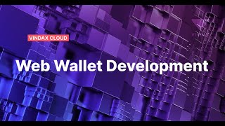 Vindax Cloud - Overview Of Web Wallet