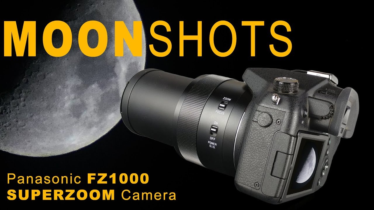 MoonShots and Video Filmed with Panasonic FZ1000 SuperZoom Camera