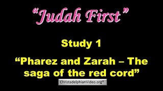 Lessons from The Family of Judah - Pharez and Zarah - 'The Red Cord', Judah First Study 1
