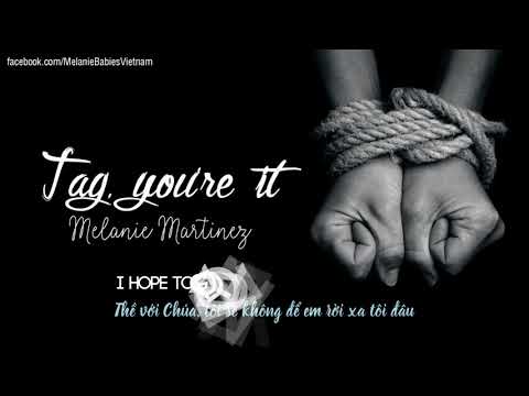 [Lyrics+Vietsub] Tag You're It - Melanie Martinez