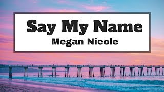 Megan Nicole - Say My Name (Lyrics) | Cover | Panda Music