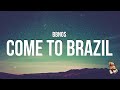 Bbno Come To Brazil Lyrics