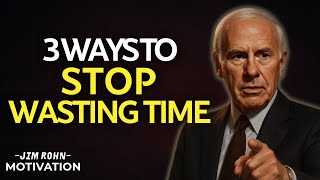 Celebrity 3 Effective Ways to Stop Wasting Time and Start Winning Big | Jim Rohn Motivation Wealth