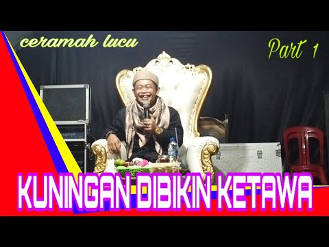 CERAMAH LUCU OHANG... KUNINGAN DIBIKIN KETAWA Part.1
