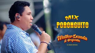 Mix Poronguito 1 - WALTHER LOZADA Y ORQUESTA (Edición Atlantis Club) 2024