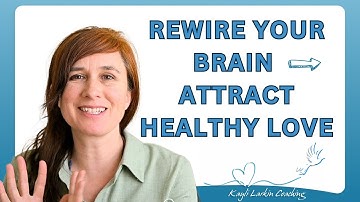 Rewire Your Brain for Secure Love (Fix Your Attraction Patterns)
