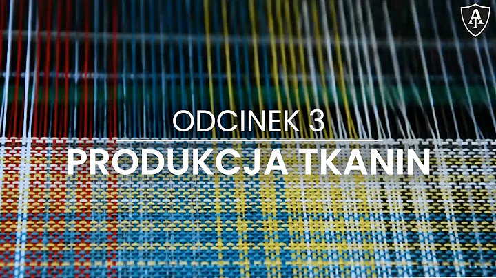 Produkcja tkanin - odcinek 3 - Akademia Toptextil