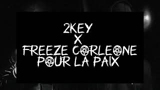 2Keys Feat Freeze Corleone - Pour la paix (Paroles)