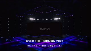 Samsung - Over The Horizon Unpacked 2021 (by The Piano Guys) | Part I