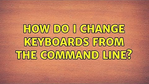Ubuntu: How do I change keyboards from the command line?