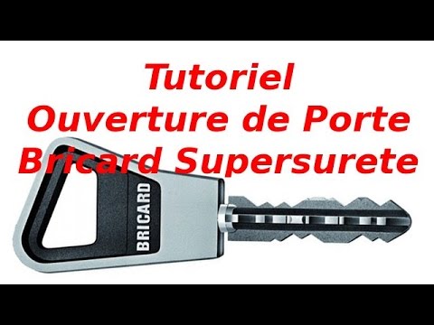 Tutoriel:  ouverture de porte avec serrure Bricard Supersûreté?