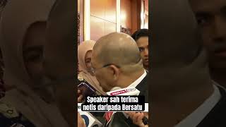 Speaker Sah Terima Notis Daripada Bersatu