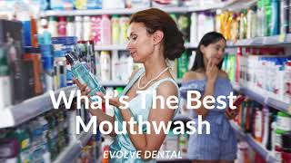 Whats The Best Mouthwash To Use? Holistic Dentist Brisbane
