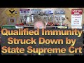 Qualified Immunity Struck Down by State Supreme Crt
