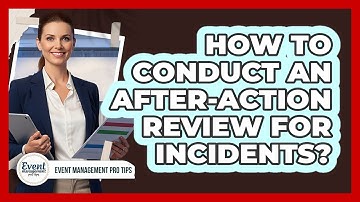 How To Conduct An After-Action Review For Incidents?